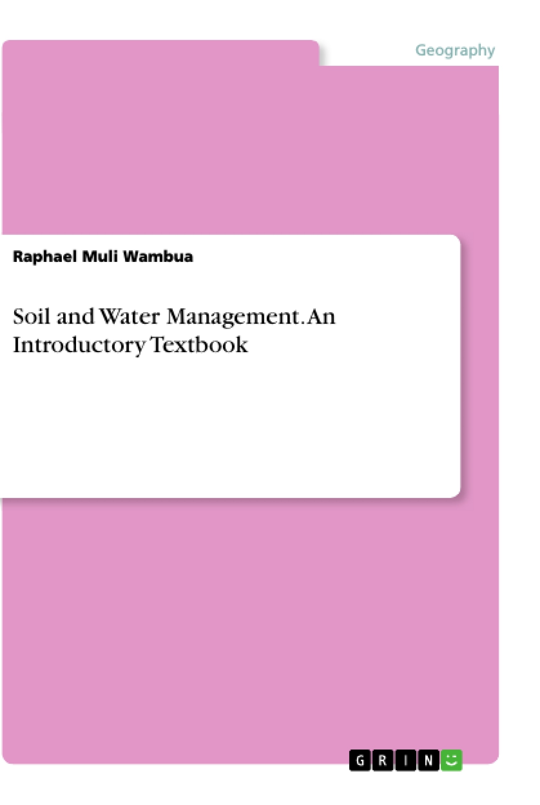 Titel: Soil and Water Management. An Introductory Textbook