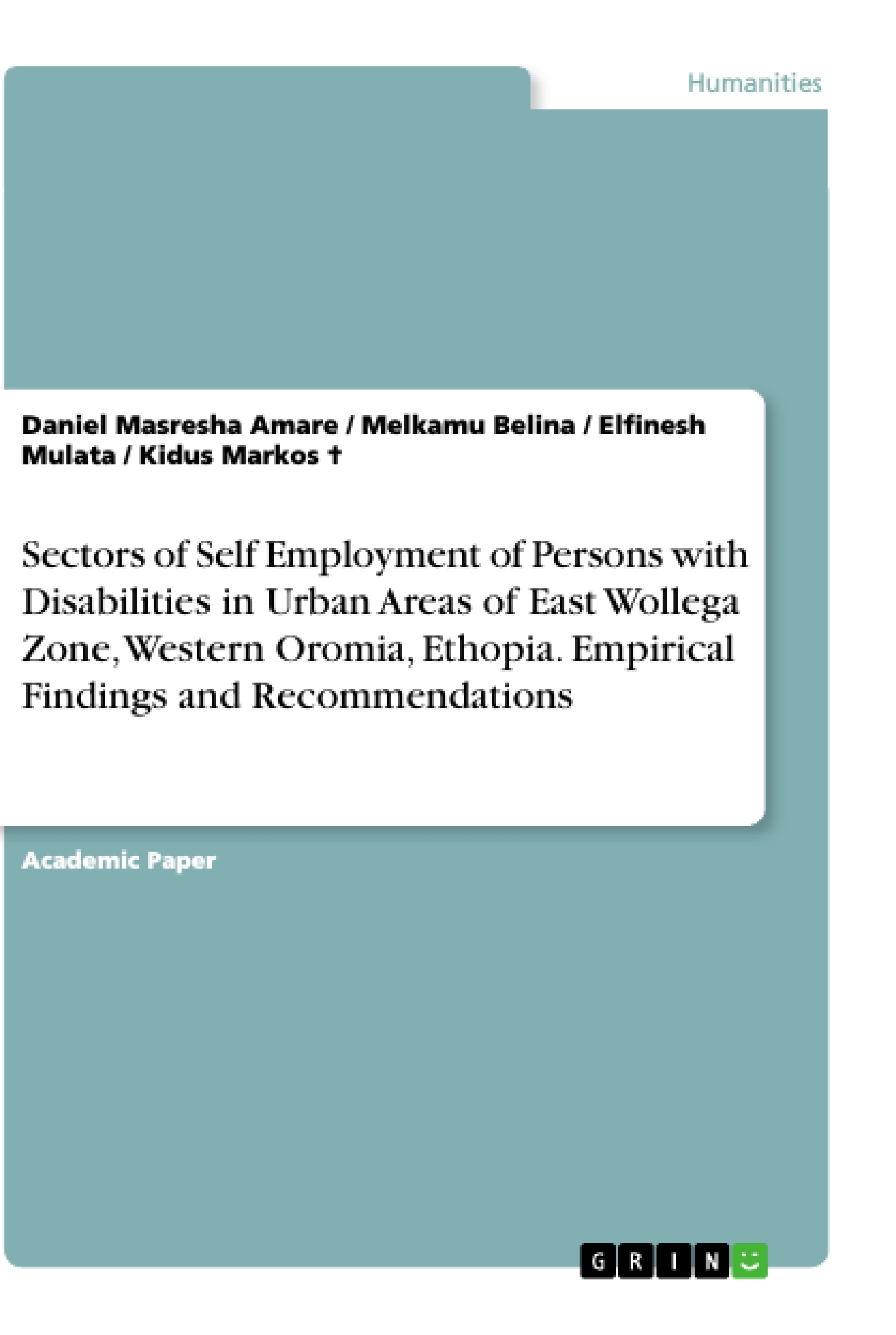 Título: Sectors of Self Employment of Persons with Disabilities in Urban Areas of East Wollega Zone, Western Oromia, Ethopia. Empirical Findings and Recommendations