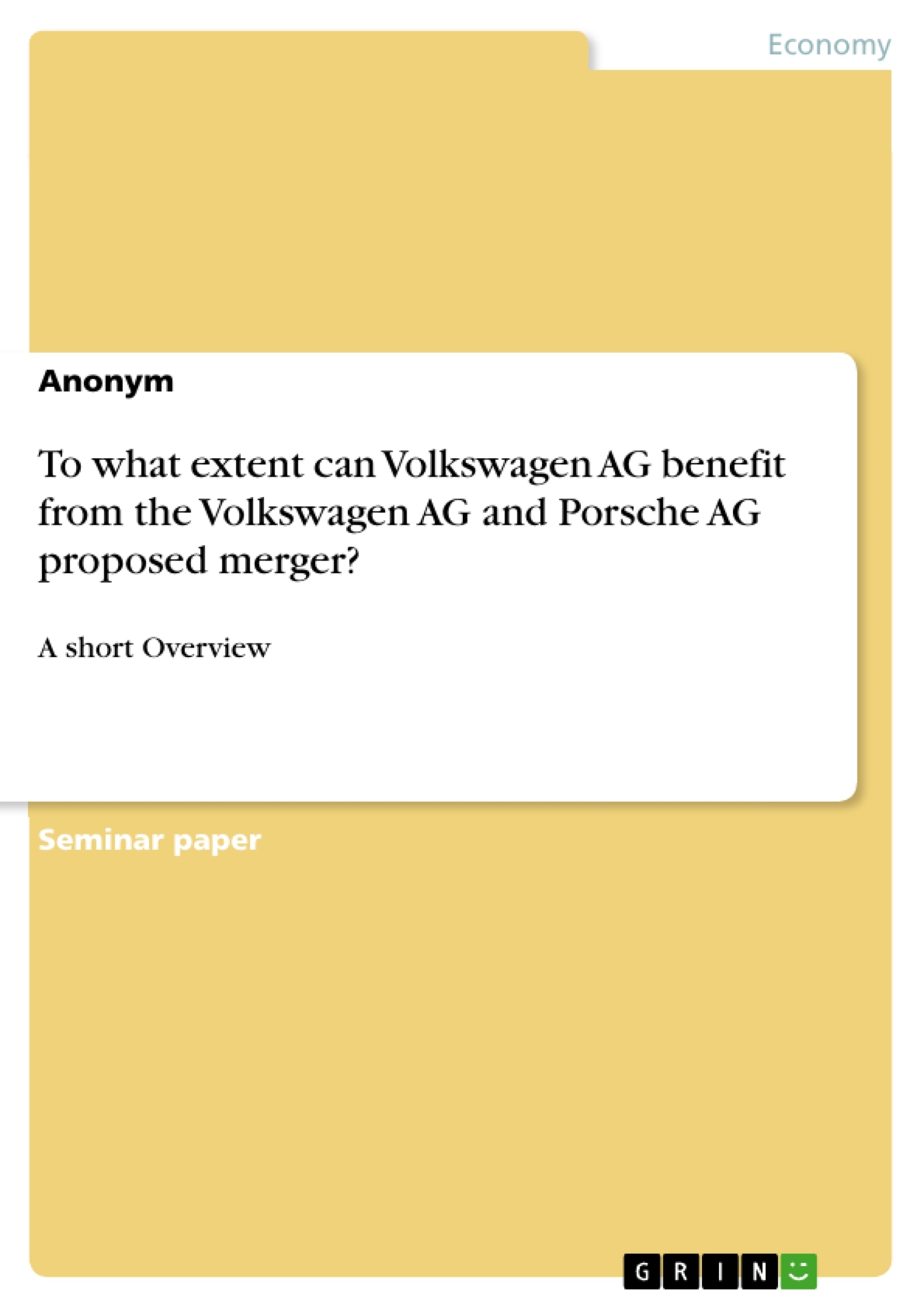 Título: To what extent can Volkswagen AG benefit from the Volkswagen AG and Porsche AG proposed merger?