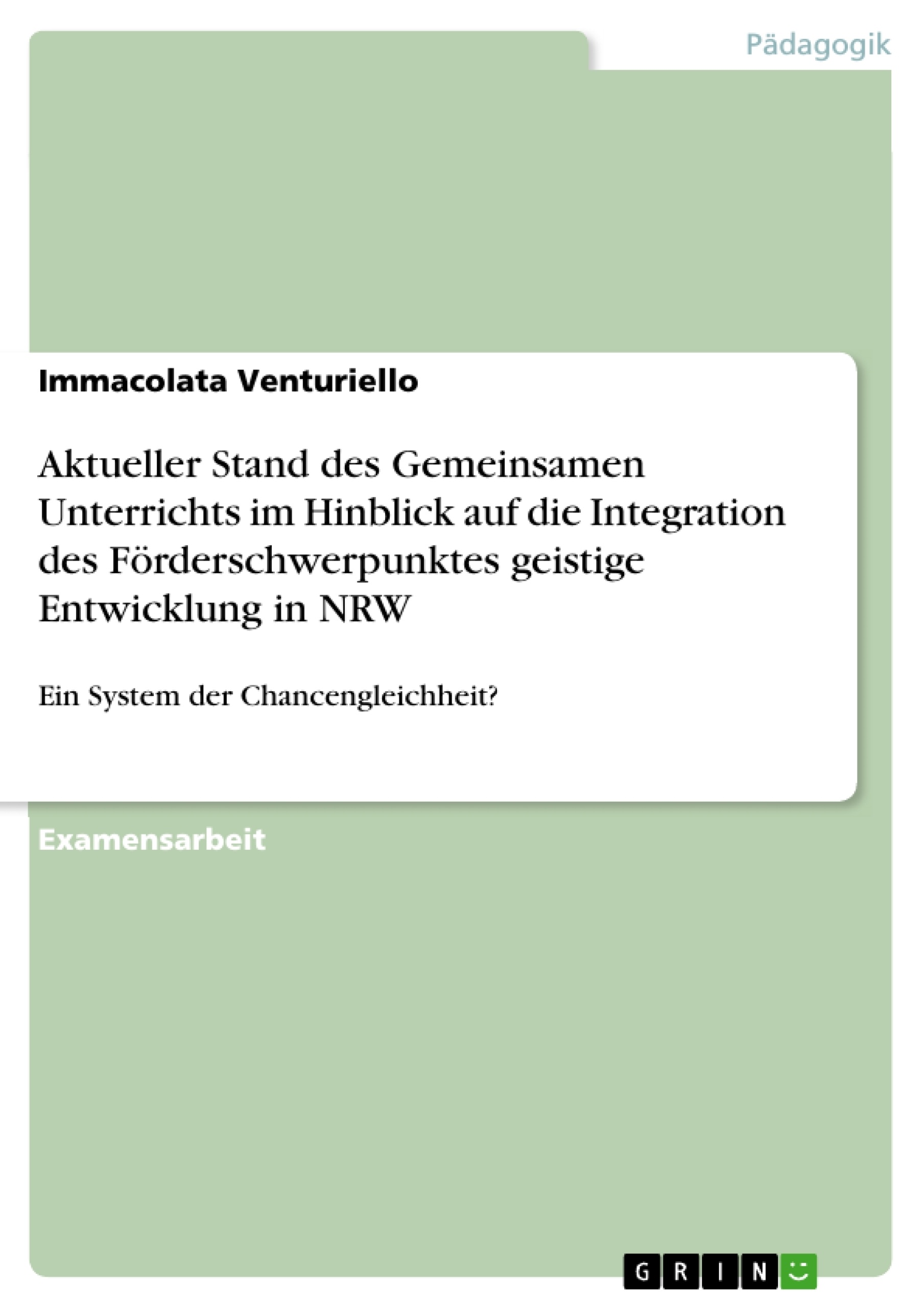 Title: Aktueller Stand des Gemeinsamen Unterrichts im Hinblick auf die Integration des Förderschwerpunktes geistige Entwicklung in NRW