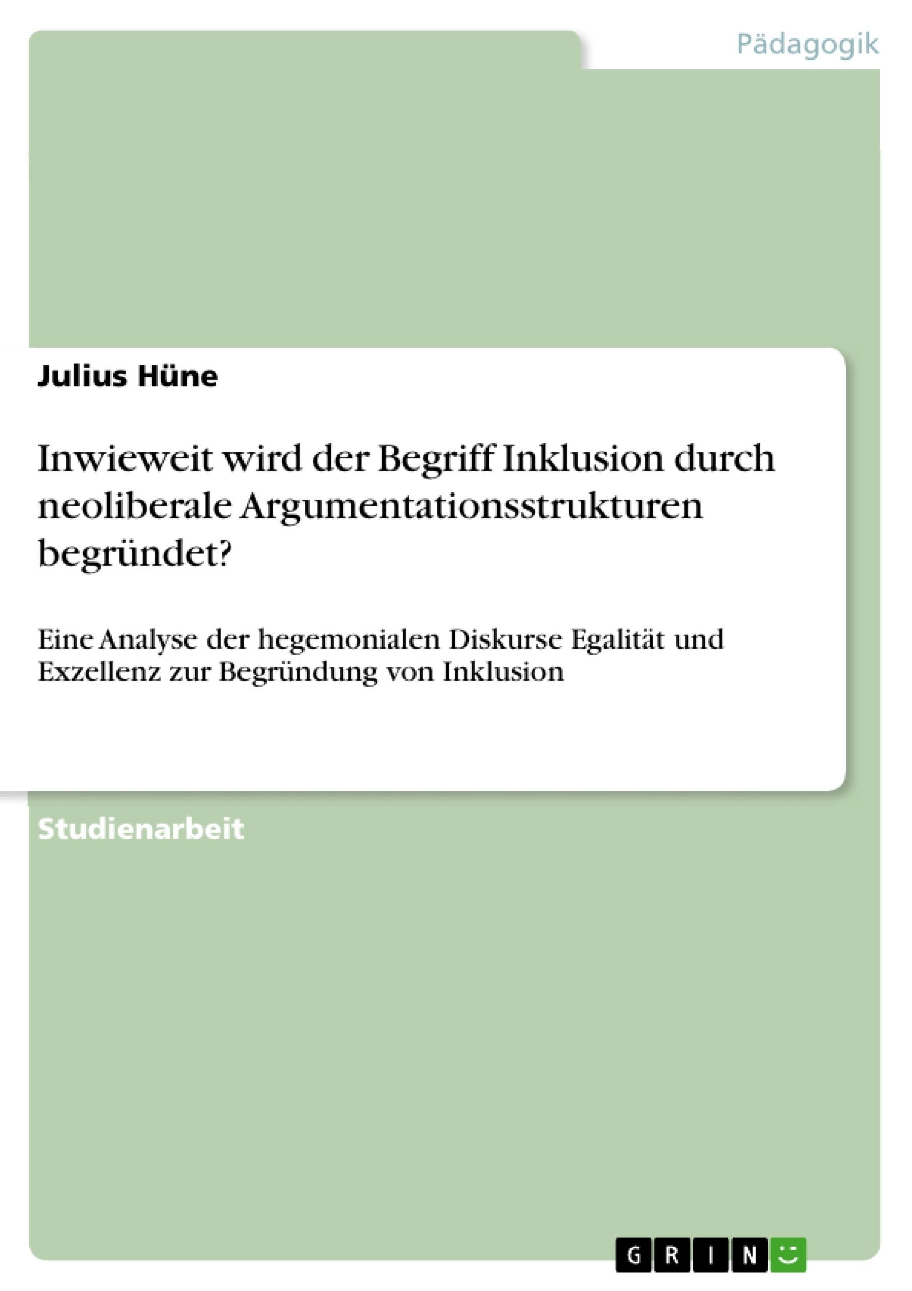 Titel: Inwieweit wird der Begriff Inklusion durch neoliberale Argumentationsstrukturen begründet?