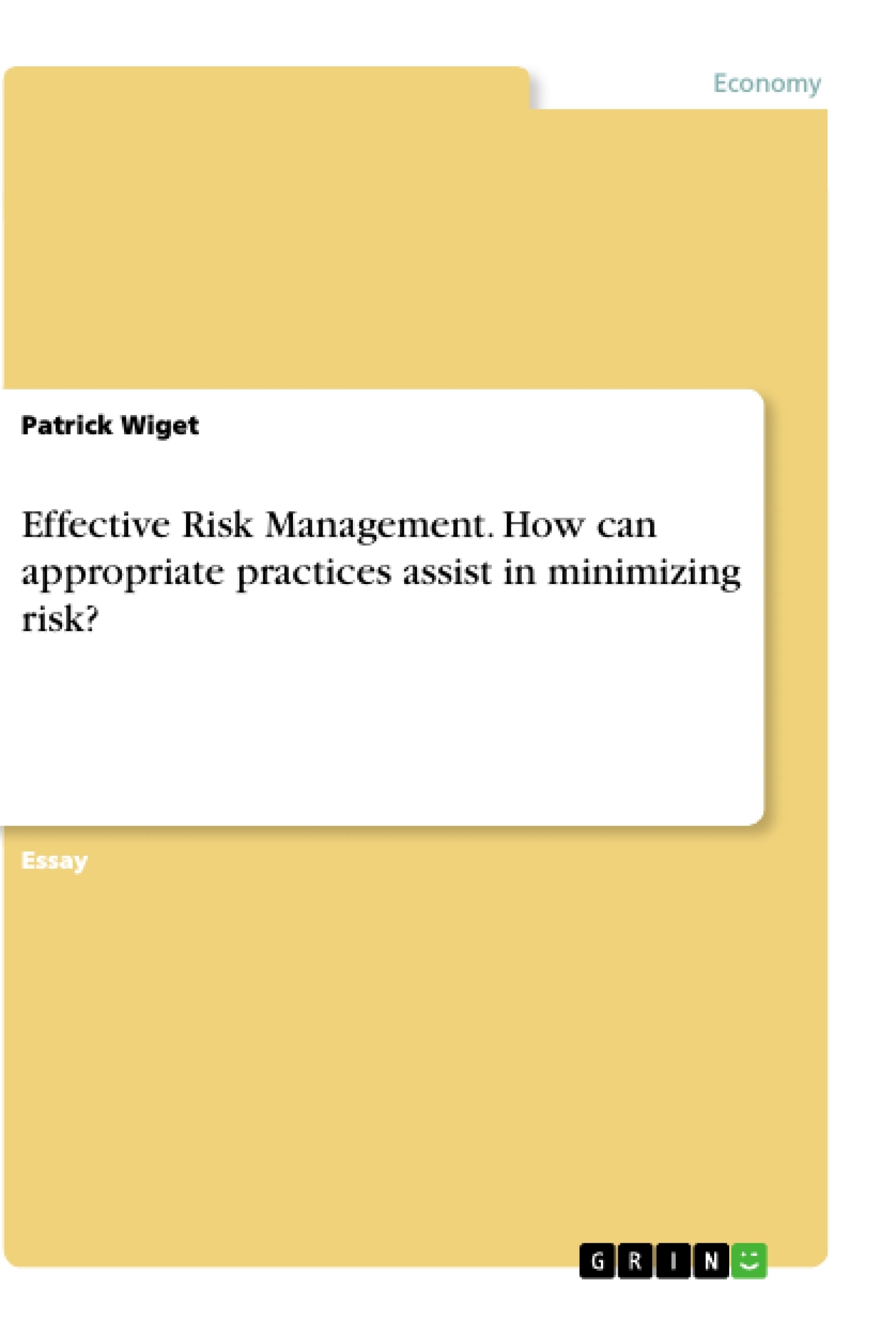 Title: Effective Risk Management. How can appropriate practices assist in minimizing risk?