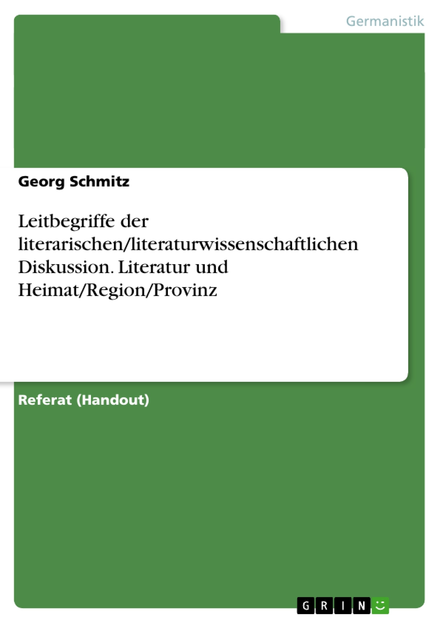 Título: Leitbegriffe der literarischen/literaturwissenschaftlichen Diskussion. Literatur und Heimat/Region/Provinz