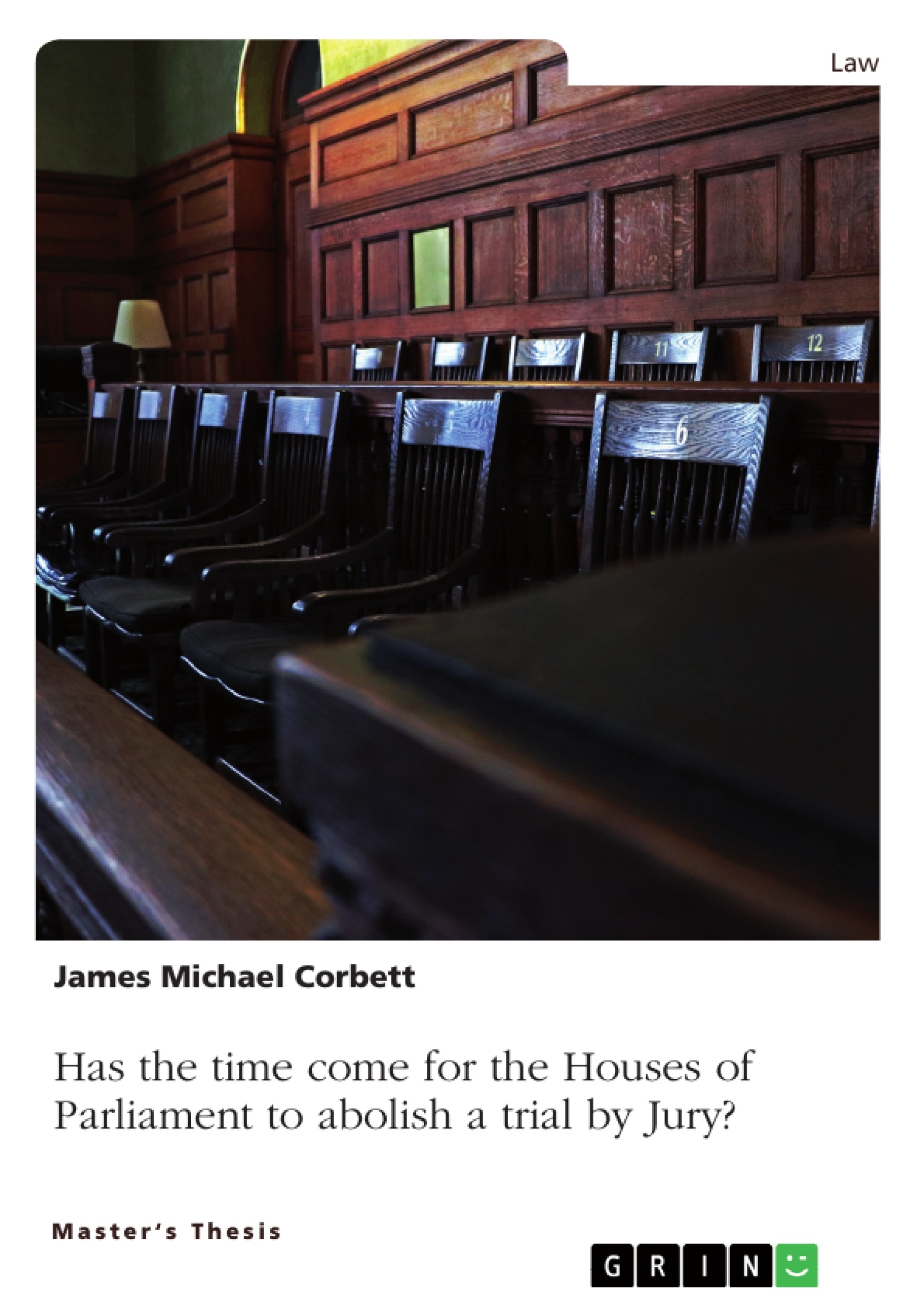 Title: Has the time come for the Houses of Parliament to abolish a trial by Jury, so that all Crown Court trials are heard by a Judge alone?