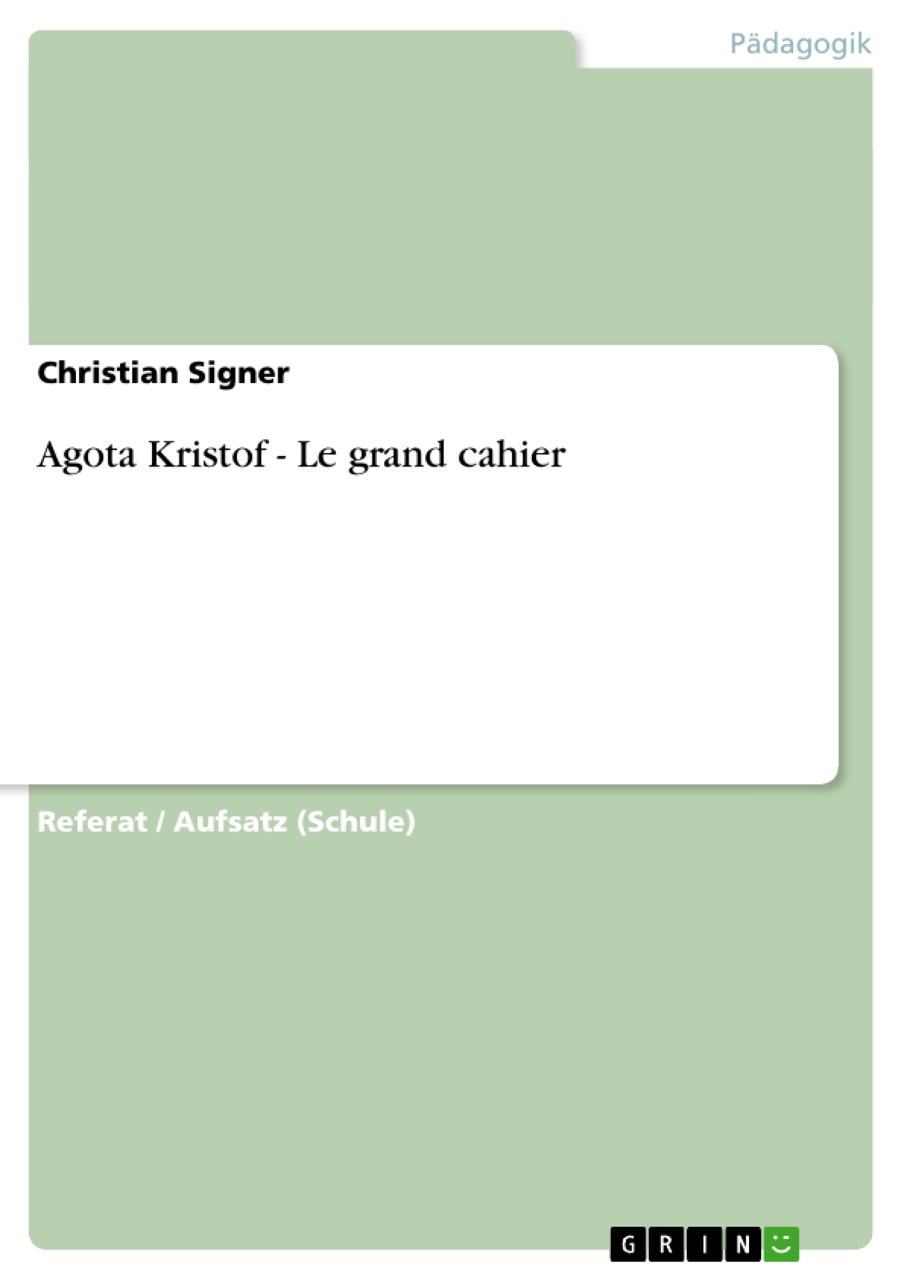KRISTOF, AGOTA. Grand Cahier (Le)