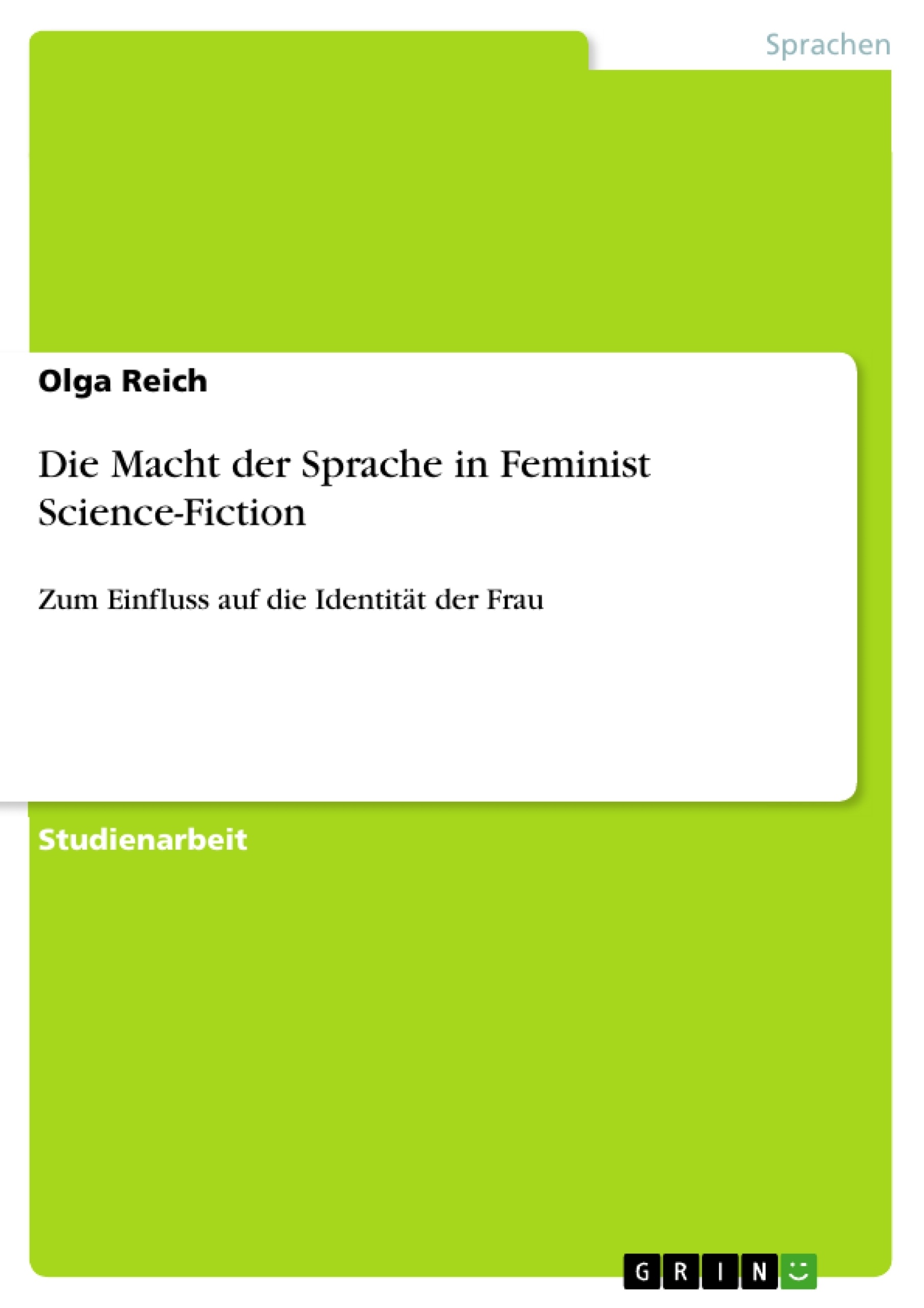 Titel: Die Macht der Sprache in Feminist Science-Fiction