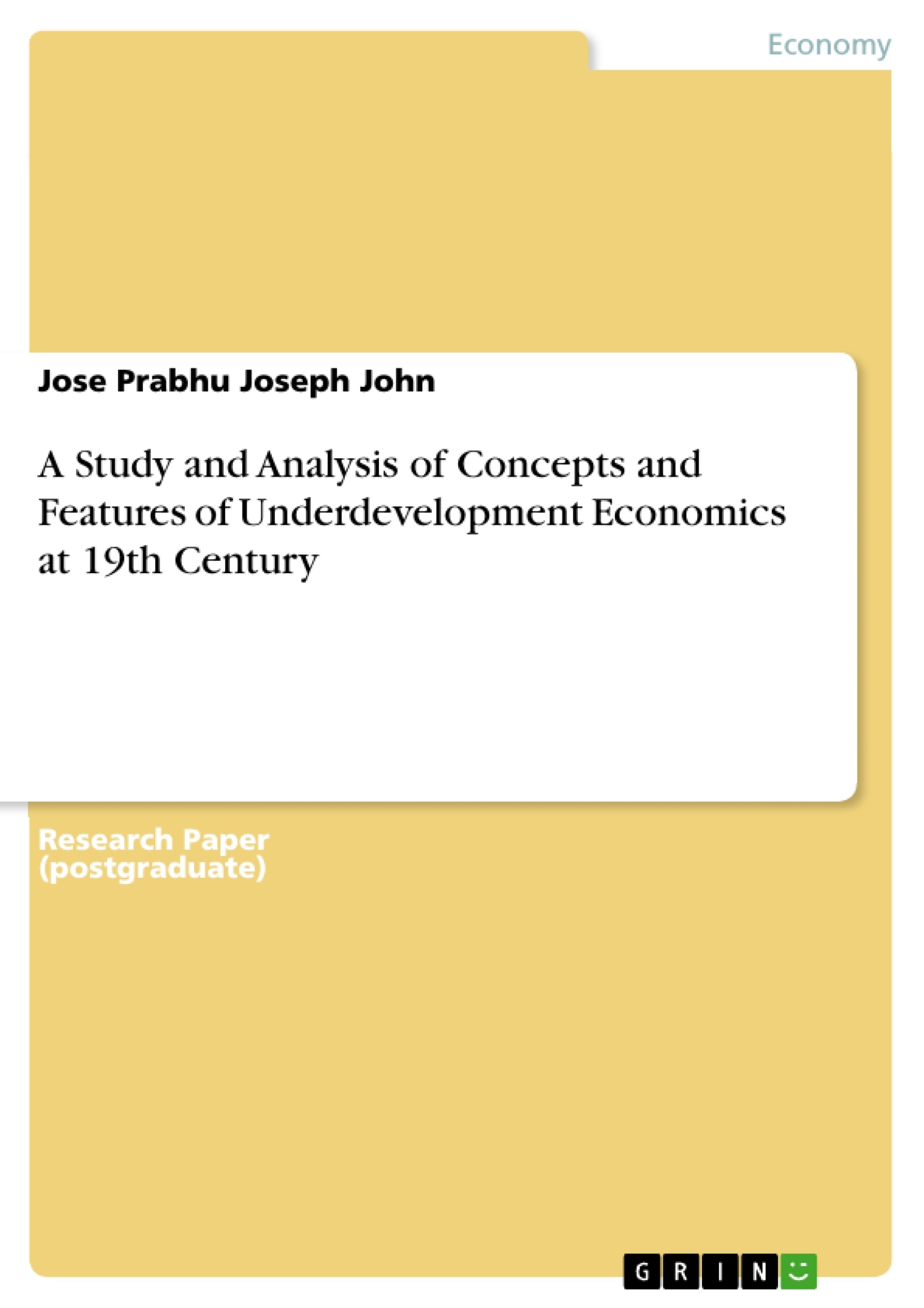Titre: A Study and Analysis of Concepts and Features of Underdevelopment Economics at 19th Century