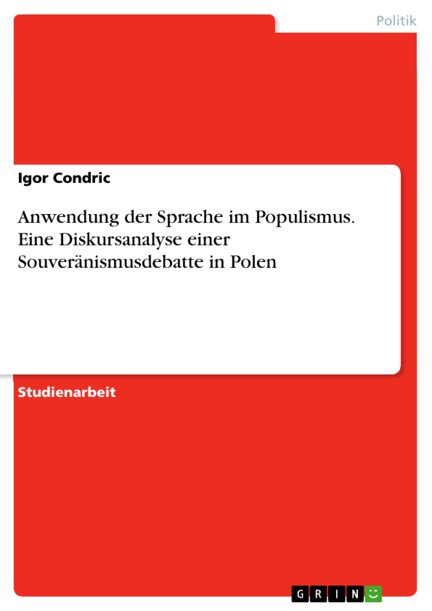 Título: Anwendung der Sprache im Populismus. Eine Diskursanalyse einer Souveränismusdebatte in Polen