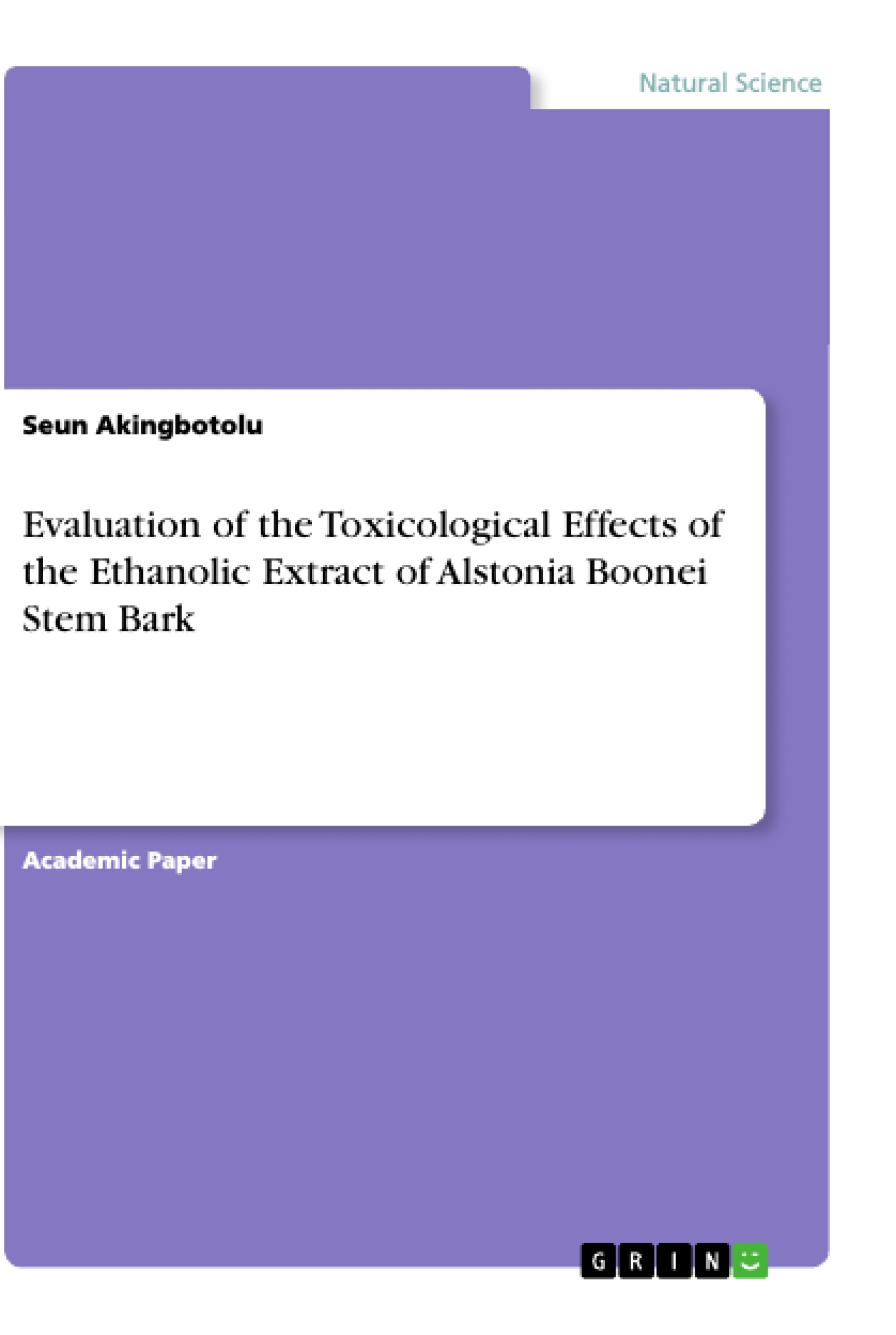 Titre: Evaluation of the Toxicological Effects of the Ethanolic Extract of Alstonia Boonei Stem Bark