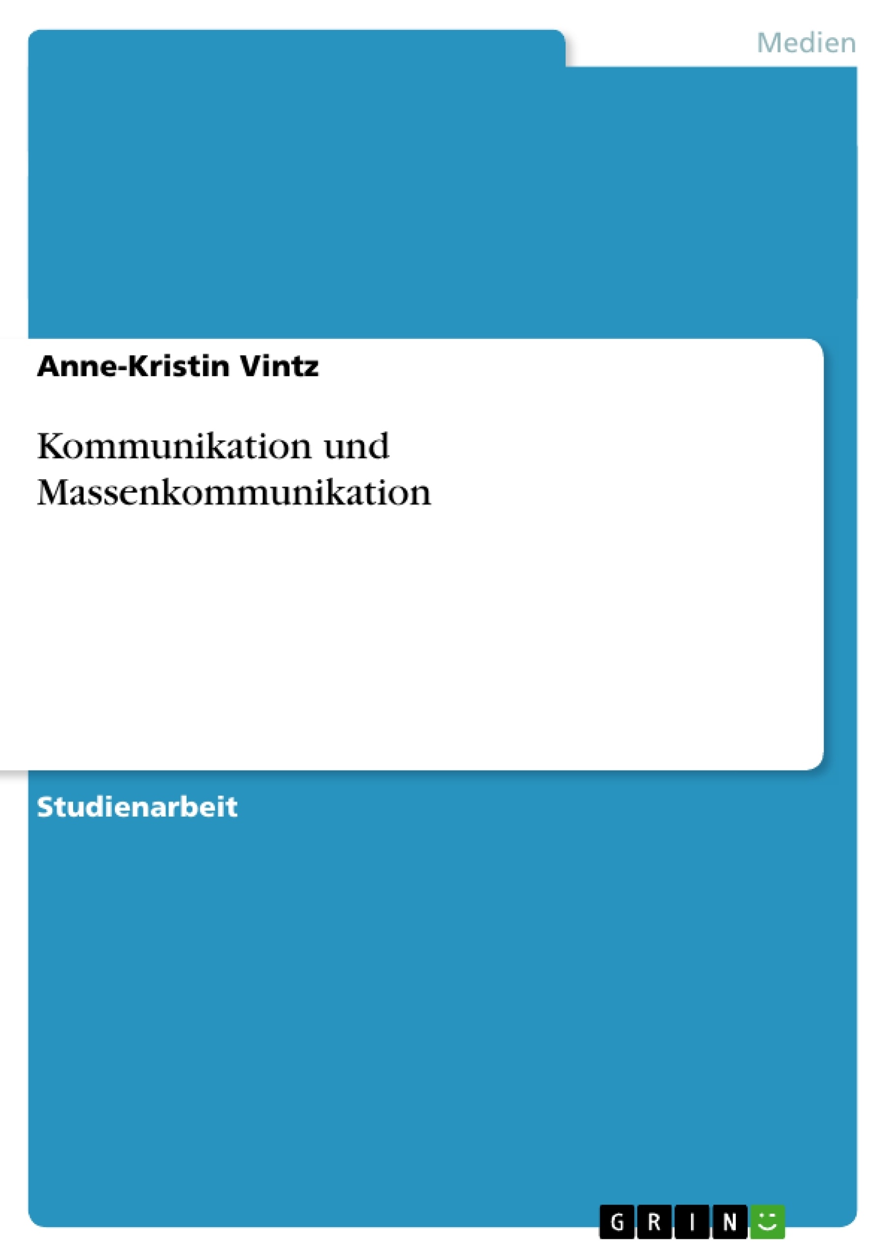 Titel: Kommunikation und Massenkommunikation