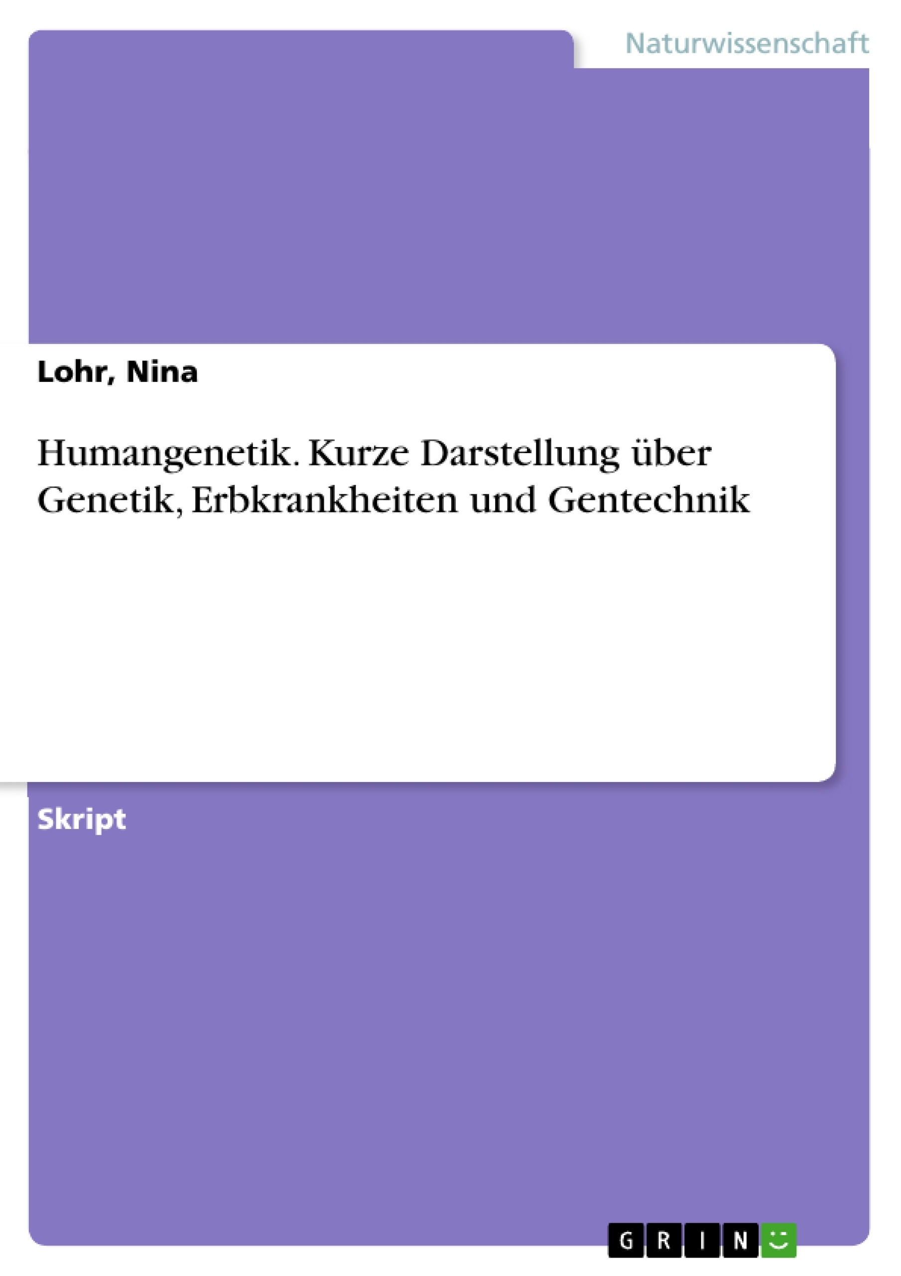 Titre: Humangenetik. Kurze Darstellung über Genetik, Erbkrankheiten und Gentechnik