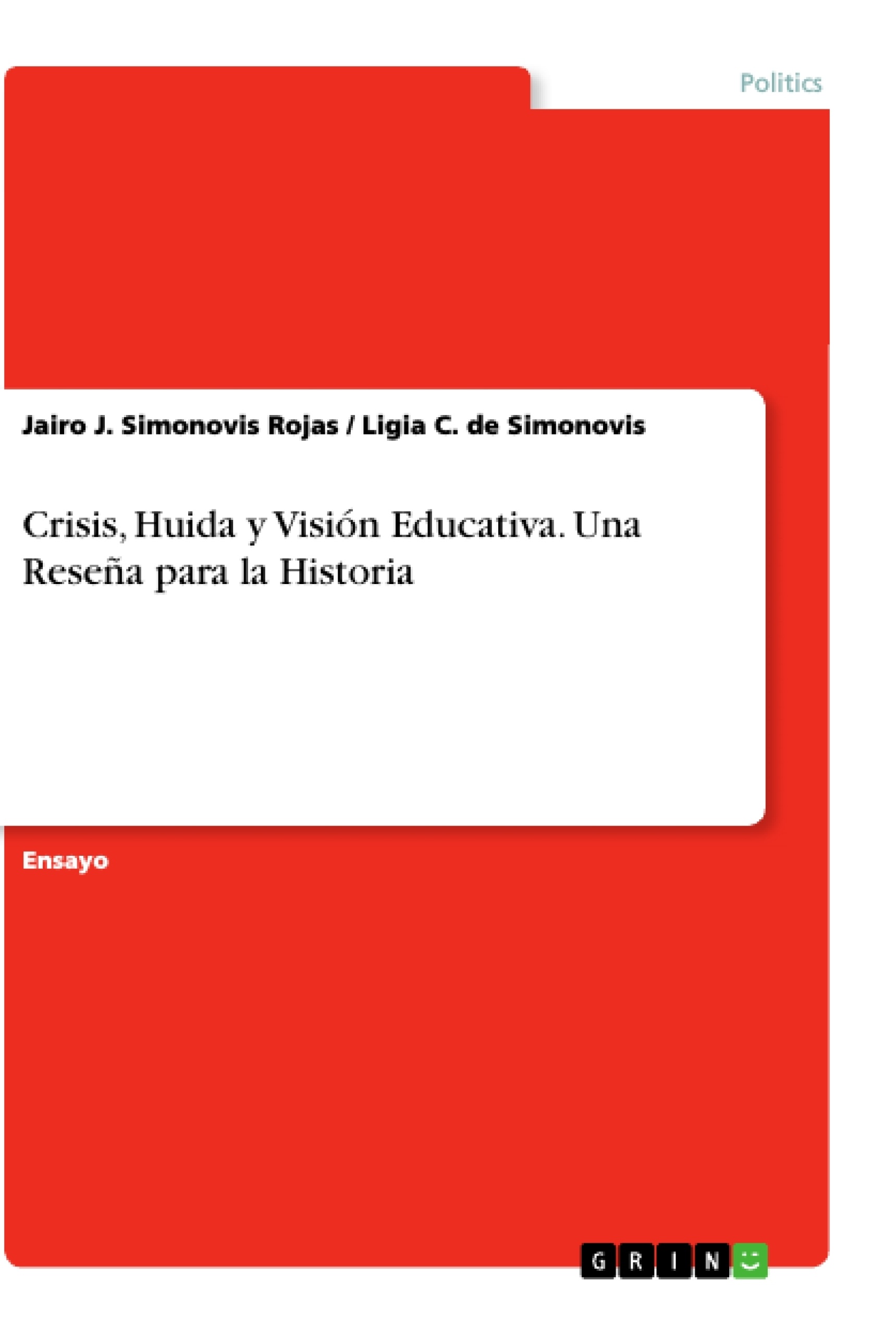 Título: Crisis, Huida y Visión Educativa. Una Reseña para la Historia
