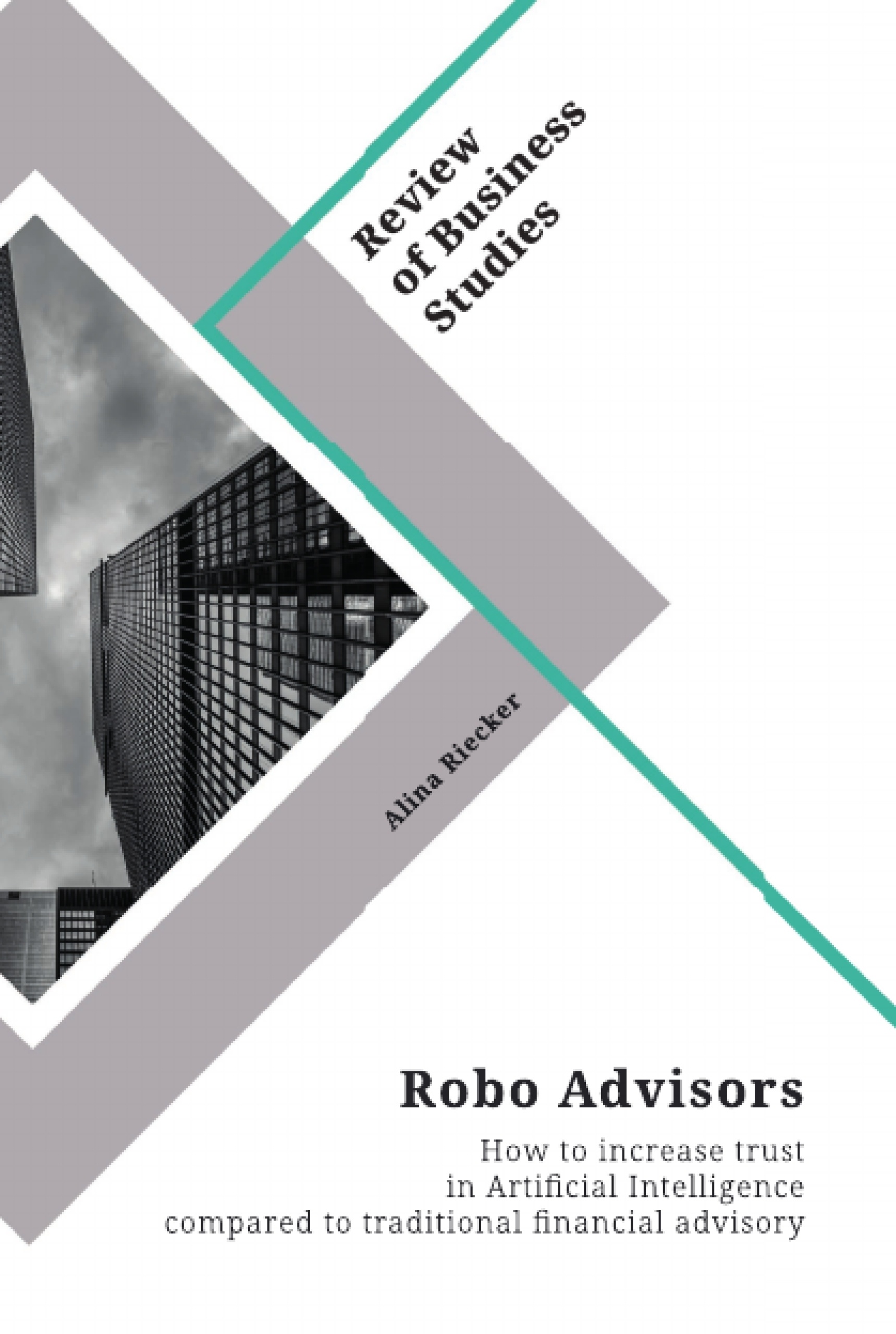 Titre: Robo Advisors. How to increase trust in Artificial Intelligence compared to traditional financial advisory