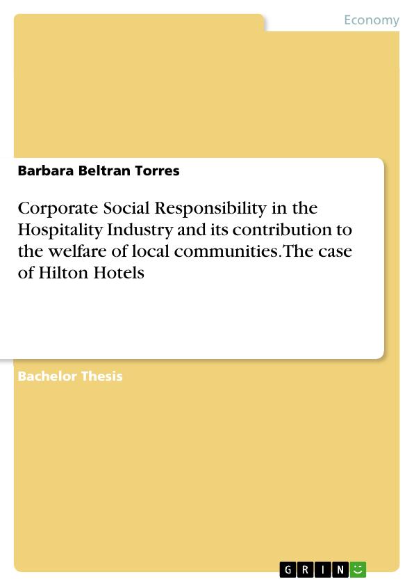 Title: Corporate Social Responsibility in the Hospitality Industry and its contribution to the welfare of local communities. The case of Hilton Hotels
