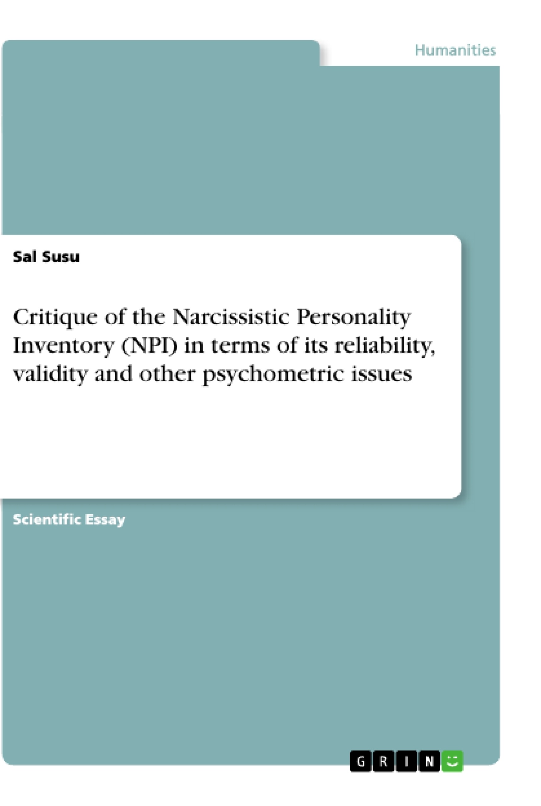 Title: Critique of the Narcissistic Personality Inventory (NPI) in terms of its reliability, validity and other psychometric issues