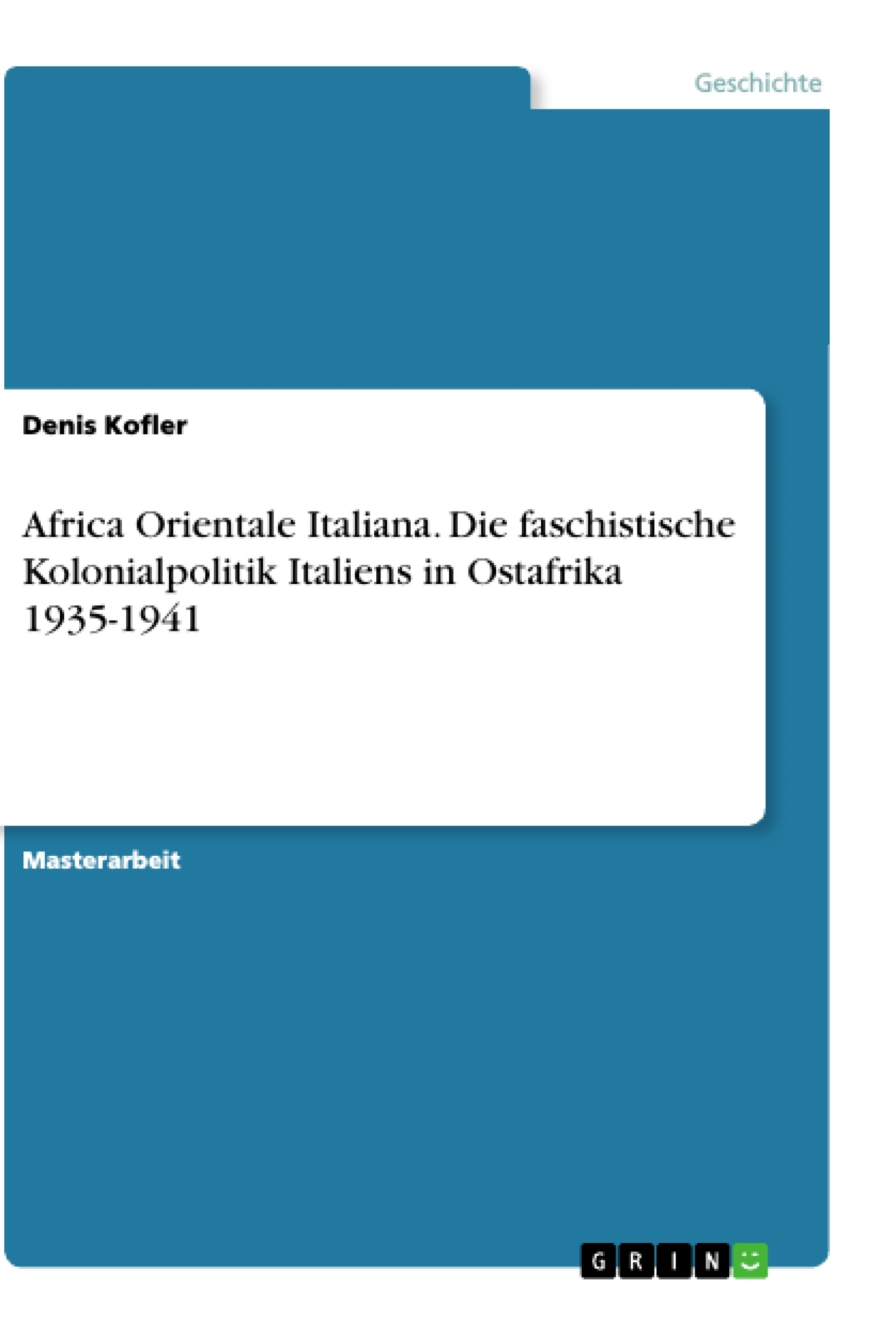 Titre: Africa Orientale Italiana. Die faschistische Kolonialpolitik Italiens in Ostafrika 1935-1941
