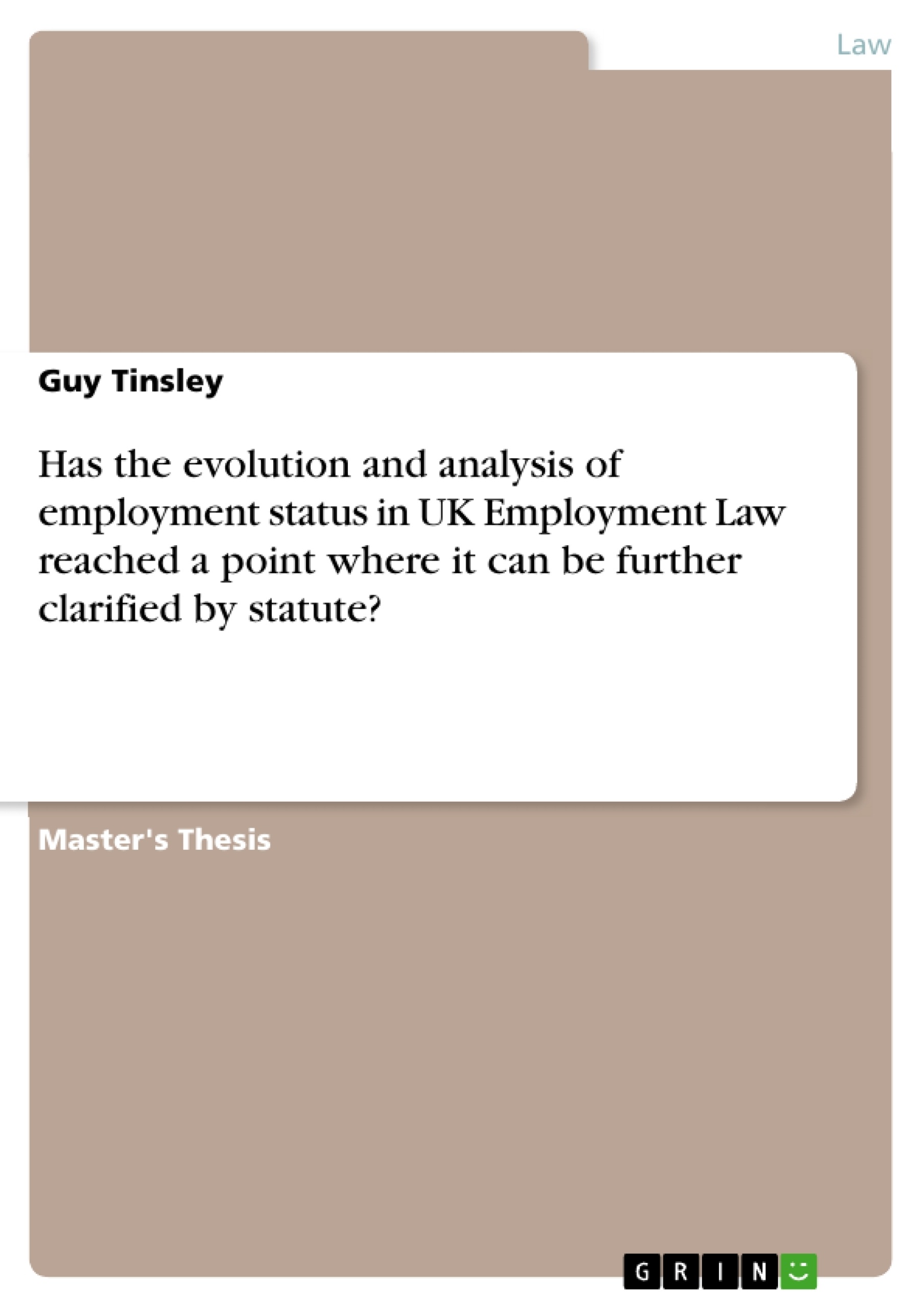 Titre: Has the evolution and analysis of employment status in UK Employment Law reached a point where it can be further clarified by statute?