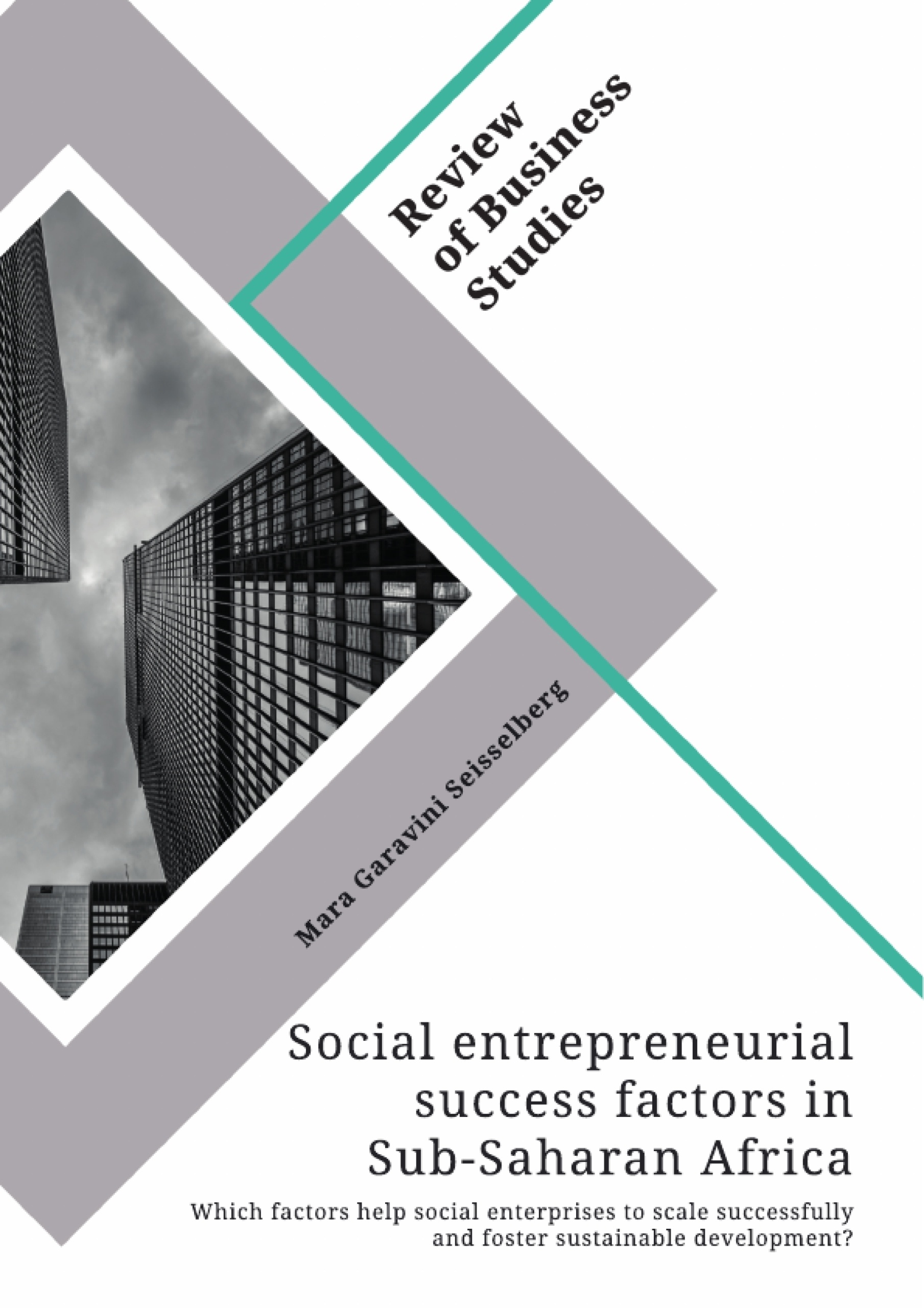 Título: Social entrepreneurial success factors in Sub-Saharan Africa. Which factors help social enterprises to scale successfully and foster sustainable development?