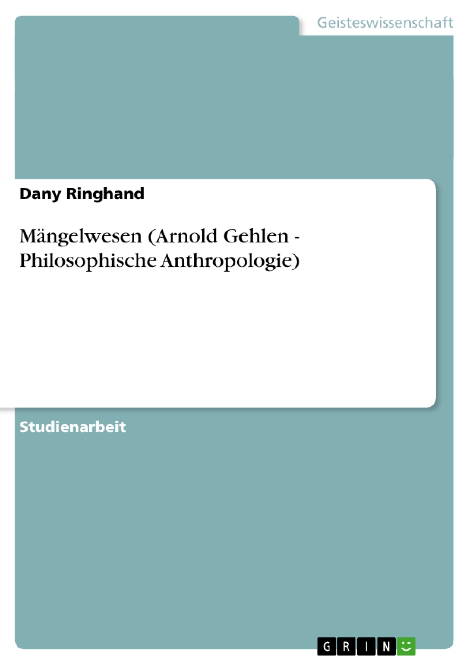 Título: Mängelwesen (Arnold Gehlen - Philosophische Anthropologie)