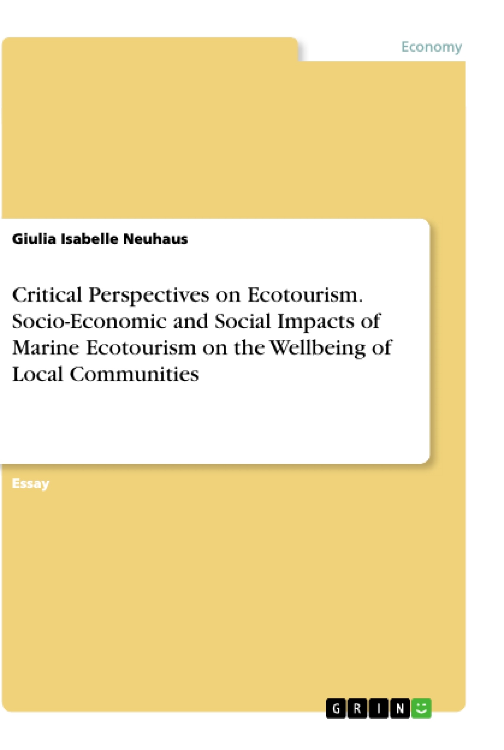 Title: Critical Perspectives on Ecotourism. Socio-Economic and Social Impacts of Marine Ecotourism on the Wellbeing of Local Communities
