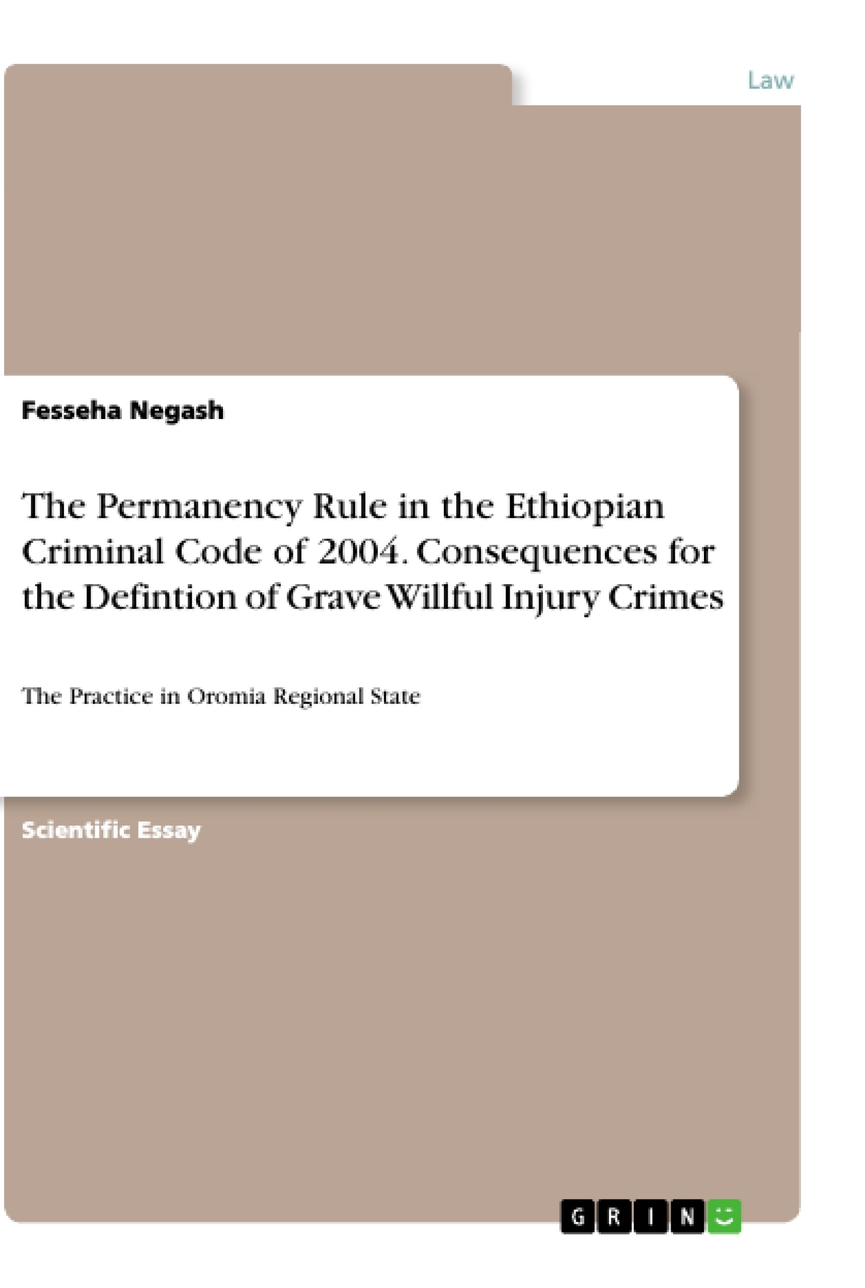 Title: The Permanency Rule in the Ethiopian Criminal Code of 2004. Consequences for the Defintion of Grave Willful Injury Crimes