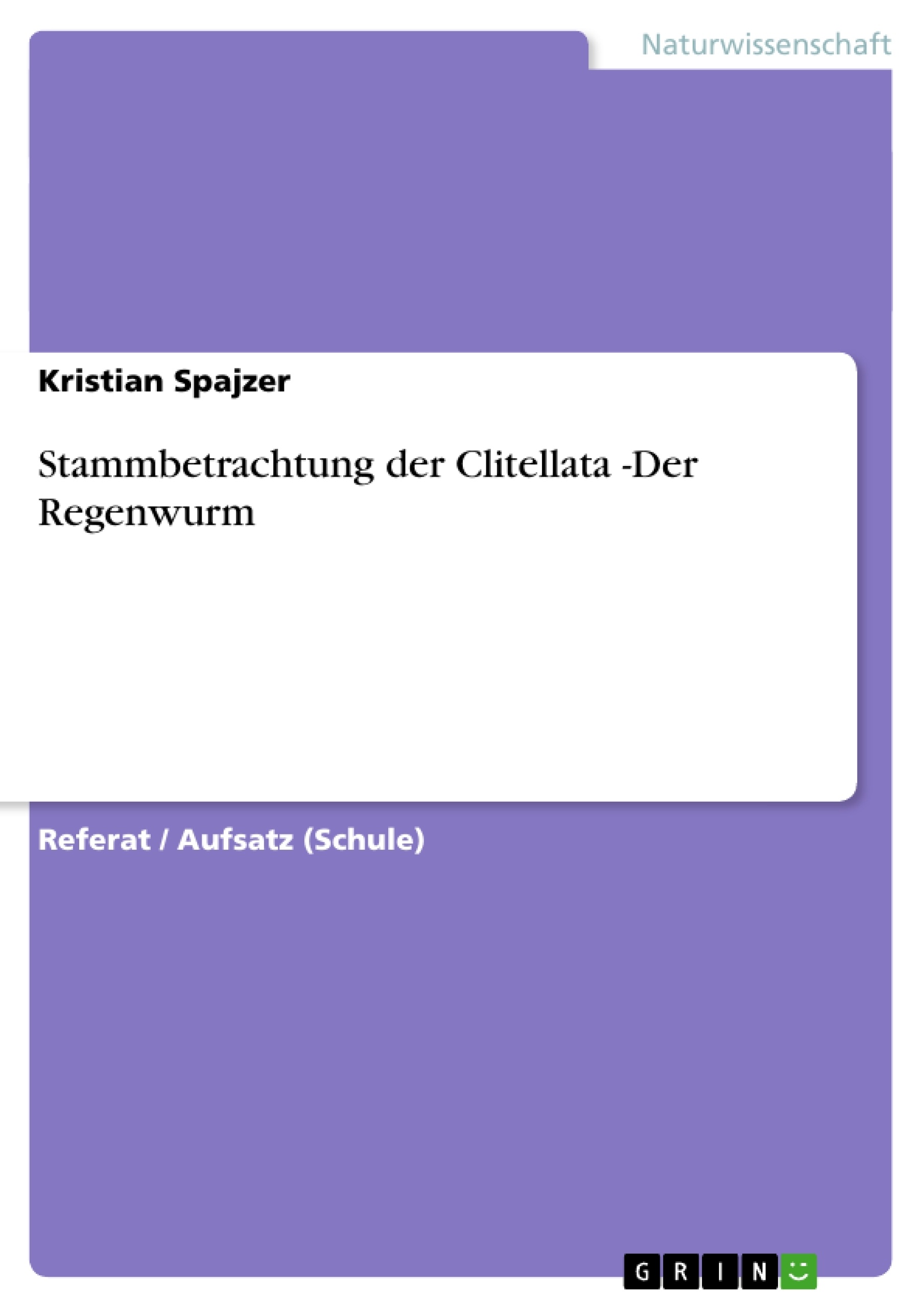 Title: Stammbetrachtung der Clitellata -Der Regenwurm