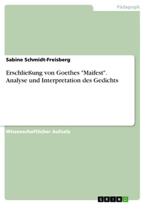 Title: Erschließung von Goethes "Maifest". Analyse und Interpretation des Gedichts
