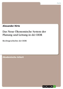 Titel: Das Neue Ökonomische System der Planung und Leitung in der DDR
