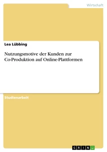 Titel: Nutzungsmotive der Kunden zur Co-Produktion auf Online-Plattformen