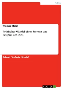 Titel: Politischer Wandel eines Systems am Beispiel der DDR