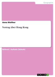Titel: Vortrag über Hong Kong