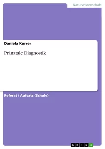Titel: Pränatale Diagnostik