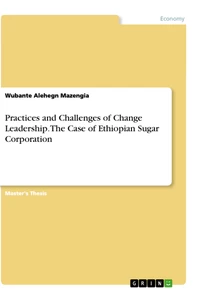 Titel: Practices and Challenges of Change Leadership. The Case of Ethiopian Sugar Corporation