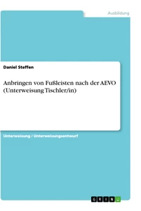 Title: Anbringen von Fußleisten nach der AEVO (Unterweisung Tischler/in)