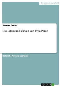 Das Leben Und Wirken Von Evita Peron Grin