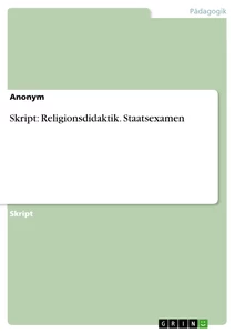 Title: Skript: Religionsdidaktik. Staatsexamen