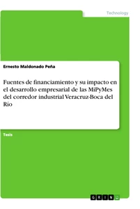 Title: Fuentes de financiamiento y su impacto en el desarrollo empresarial de las MiPyMes del corredor industrial Veracruz-Boca del Río