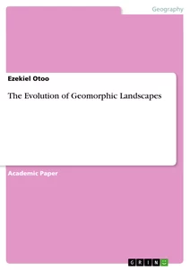 Title: The Evolution of Geomorphic Landscapes