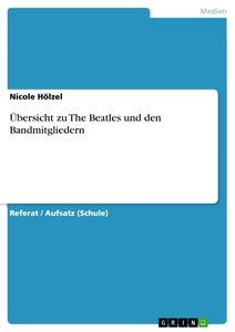 Title: Übersicht zu The Beatles und den Bandmitgliedern
