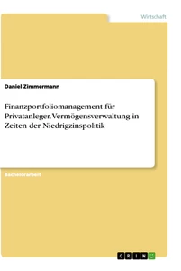 Titel: Finanzportfoliomanagement für Privatanleger. Vermögensverwaltung in Zeiten der Niedrigzinspolitik