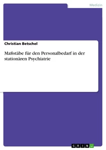 Titel: Maßstäbe für den Personalbedarf in der stationären Psychiatrie