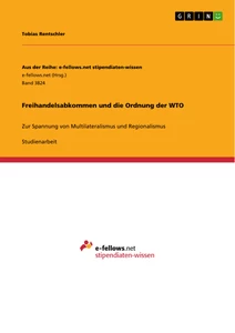 Titel: Freihandelsabkommen und die Ordnung der WTO