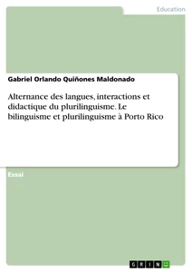 Título: Alternance des langues, interactions et didactique du plurilinguisme. Le bilinguisme et plurilinguisme à Porto Rico