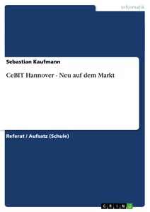 Titel: CeBIT Hannover - Neu auf dem Markt