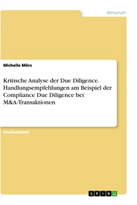 Titel: Kritische Analyse der Due Diligence. Handlungsempfehlungen am Beispiel der Compliance Due Diligence bei M&A-Transaktionen