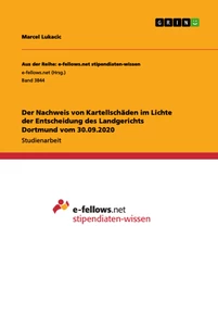 Titel: Der Nachweis von Kartellschäden im Lichte der Entscheidung des Landgerichts Dortmund vom 30.09.2020