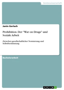 Title: Prohibition. Der "War on Drugs" und Soziale Arbeit