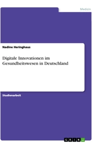 Title: Digitale Innovationen im Gesundheitswesen in Deutschland