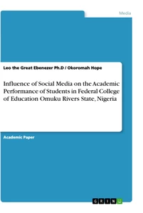 Title: Influence of Social Media on the Academic Performance of Students in Federal College of Education Omuku Rivers State, Nigeria