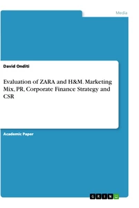 Title: Evaluation of ZARA and H&M. Marketing Mix, PR, Corporate Finance Strategy and CSR